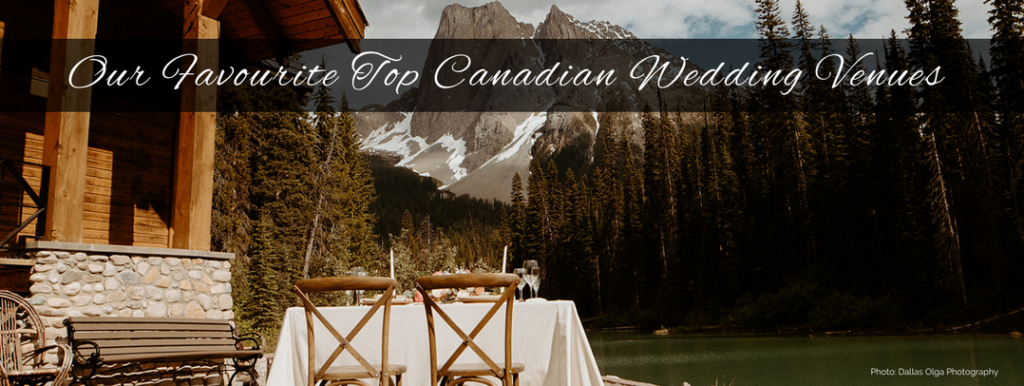 Our Favourite Top Canadian Wedding Venues