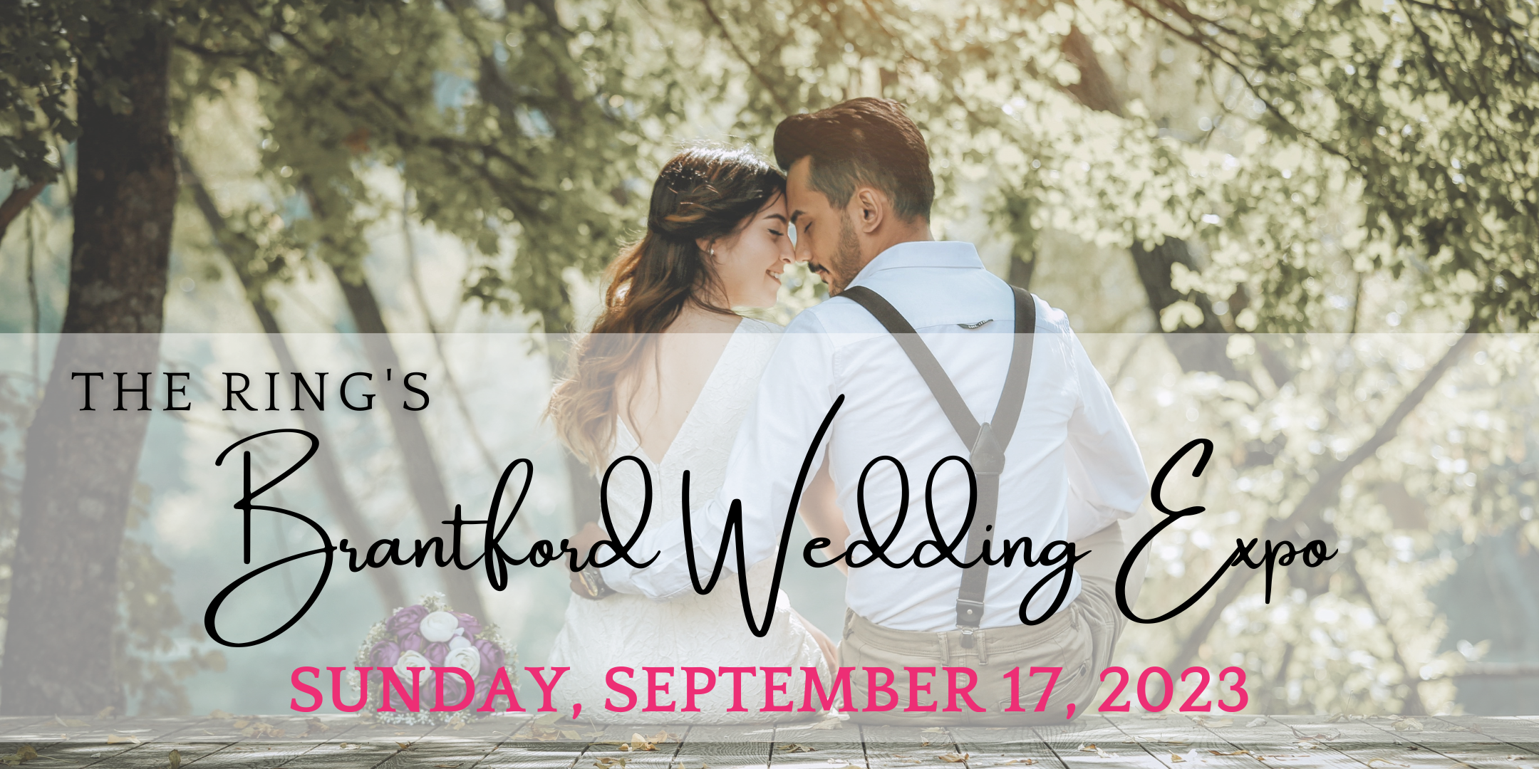 The Ring's Brantford Wedding Expo September 17, 2023 at the Best Western Brantford Hotel